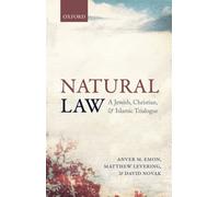Natural Law : A Jewish, Christian, and Islamic Trialogue