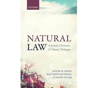 Natural Law: A Jewish, Christian, and Muslim Trialogue: A Jewish, Christian, and Islamic Trialogue