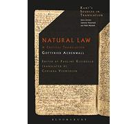 Natural Law: A Translation of the Textbook for Kant's Lectures on Legal and Political Philosophy (Kant's Sources in Translation)