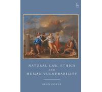 Natural Law, Ethics and Human Vulnerability