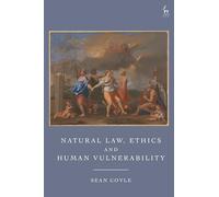 Natural Law, Ethics and Human Vulnerability