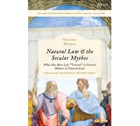 Natural Law & the Secular Mythos : What Has Been Left "Unsaid" in Current Debates in Natural Law