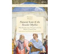 Natural Law & the Secular Mythos: What Has Been Left Unsaid" in Current Debates in Natural Law" (T&T Clark Studies in Ressourcement Catholic Theology and Culture)