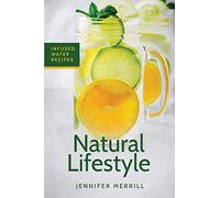 Natural Lifestyle: Infused Water Recipes