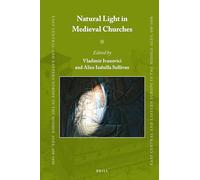 Natural Light in Medieval Churches: 88 (East Central and Eastern Europe in the Middle Ages, 450-1450)