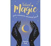 Natural Magic: Spells, enchantments and personal growth (Arcturus Inner Self Guides, 1)