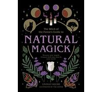 Natural Magick: Discover your magick. Connect with your inner & outer world