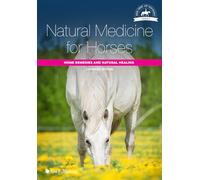 Natural Medicine for Horses: Home Remedies and Natural Healing (Horse Riding and Management)