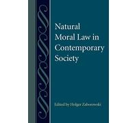 Natural Moral Law in Contemporary Society (Studies in Philosophy & the History of Philosophy): 53