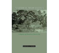 NATURAL MORALITIES A DEFENSE OF PLURALISTIC RELATIVISM: A Defense of Pluralistic Relativism