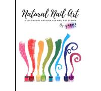Natural Nail Art: A 100 Prompt Artbook for Nail Art Design