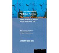 Natural Obsessions Pa: Striving to Unlock the Deepest Secrets of the Cancer Cell – Mariner