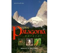 Natural Patagonia: Argentina and Chile