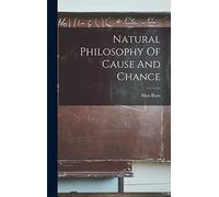 Natural Philosophy Of Cause And Chance