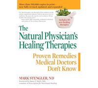 Natural Physician's Healing Therapies: Proven Remedies Medical Doctors Don't Know