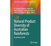 Natural Product Diversity of Australian Rainforests: 128 (Progress in the Chemistry of Organic Natural Products, 128)