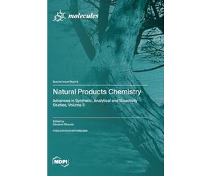 Natural Products Chemistry: Advances in Synthetic, Analytical and Bioactivity Studies, Volume II