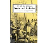 Natural Rebels: A Social History of Enslaved Women in Barbados