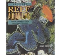 Natural Reef Aquariums: Simplified Approaches to Creating Living Saltwater Microcosms