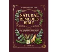 NATURAL REMEDIES BIBLE: 450+ HERBAL MEDICINE SECRETS AND HOLISTIC HOME TREATMENTS FOR COMMON ILLNESSES, GUT HEALTH AND IMMUNE SUPPORT