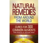 NATURAL REMEDIES FROM AROUND THE WORLD (CURES FOR 300 COMMON AILMENTS) PAPERBACK