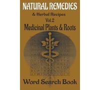 Natural Remedies & Herbal Recipes Word Search Book, Vol. 2: Medicinal Plants & Roots: 50 Relaxing Puzzles · 600 Botanical Words · Discover the Wisdom ... & Herbal Recipes Word Search Collection)
