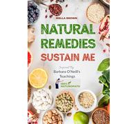 NATURAL REMEDIES SUSTAIN ME Over 100 Herbal Remedies For Different Kinds of Ailments- What The BIG Pharma Doesn’t Want You To Know!