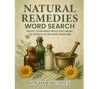 Natural Remedies Word Search: Boost Your Mind While Exploring the World of Natural Medicine