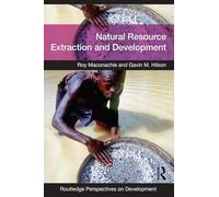 Natural Resource Extraction and Development (Routledge Perspectives on Development)