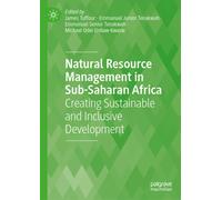 Natural Resource Management in Sub-Saharan Africa : Creating Sustainable and Inclusive Development