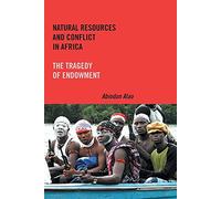 Natural Resources and Conflict in Africa: The Tragedy of Endowment