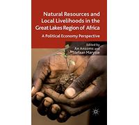 Natural Resources and Local Livelihoods in the Great Lakes Region of Africa: A Political Economy Perspective