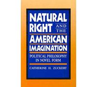 Natural Right and the American Imagination: Political Philosophy in Novel Form