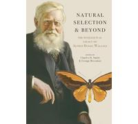 Natural Selection and Beyond: The Intellectual Legacy of Alfred Russel Wallace