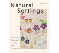 Natural Settings : Creating Botanical Jewelry with Eco-resins