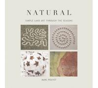 Natural: Simple Land Art through the Seasons by Pouyet, Marc ( 2009 )