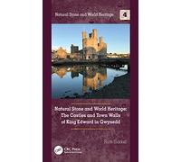 Natural Stone and World Heritage: The Castles and Town Walls of King Edward in Gwynedd