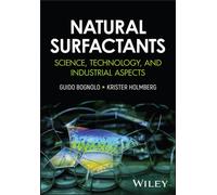 Natural Surfactants : Science, Technology and Industrial Aspects