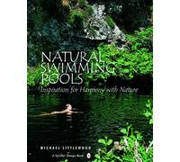 Natural Swimming Pools – Inspiration for Harmony with Nature – Schiffer Design Books