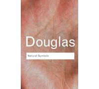 Natural Symbols: Explorations in Cosmology (Routledge Classics)
