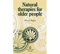 Natural Therapies for Older People (Better Care Guides)