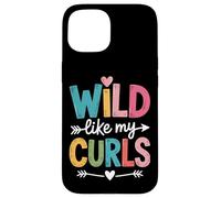 Natural Vibes Wild Like My Curls Case for iPhone 15
