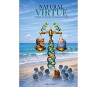 Natural Virtue: Genetics, Anti-Eugenics, and Moral Philosophy