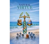 Natural Virtue: Genetics, Anti-Eugenics, and Moral Philosophy