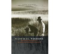 Natural Visions - The Power of Images in American Environmental Reform
