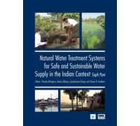 Natural Water Treatment Systems for Safe and Sustainable Water Supply in the Indian Context: Saph Pani