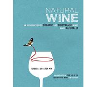 Natural Wine: An introduction to organic and biodynamic wines made naturally
