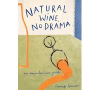 Natural Wine, No Drama: An Unpretentious Guide
