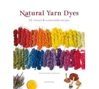 Natural Yarn Dyes: 25 vibrant & sustainable recipes (45695)