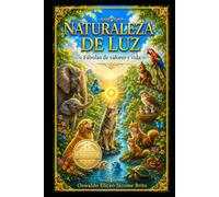 Naturaleza de Luz: Fábulas de Valores y Vida